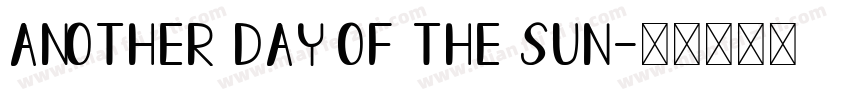 ANOTHER DAY OF THE SUN字体转换